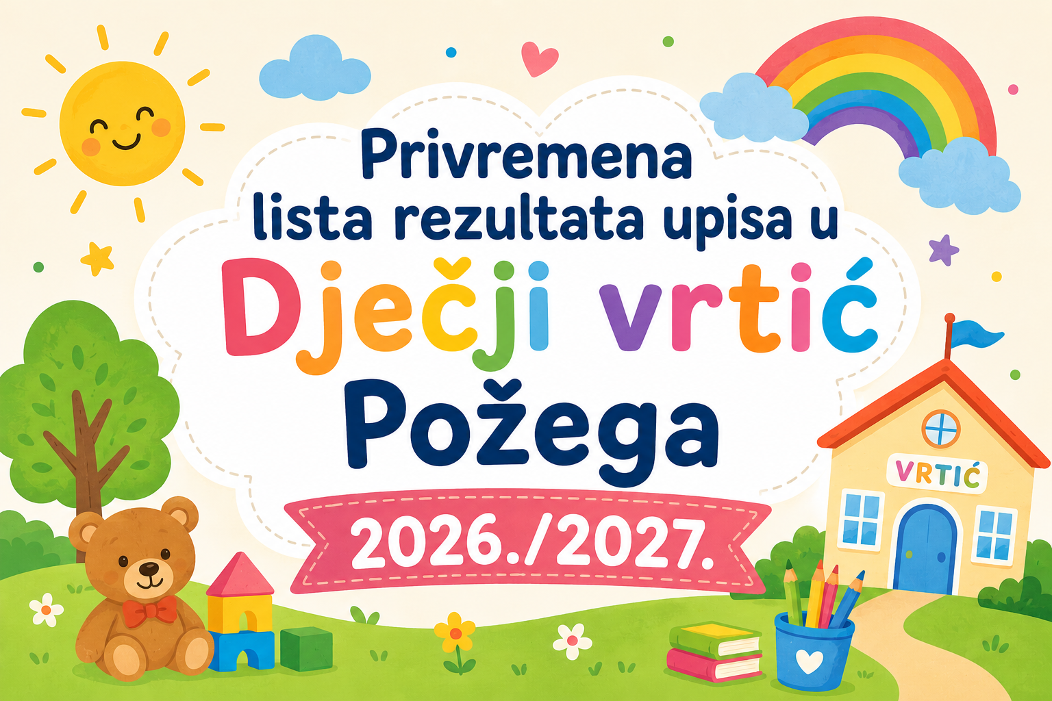 Privremena lista rezultata upisa u redovite programe Dječjeg vrtića Požega za pedagošku godinu 2026./2027.